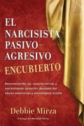 Cover: El Narcisista Pasivo-Agresivo Encubierto - Debbie Mirza Coaching