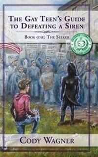 Enlarge image Cover: The Gay Teen's Guide to Defeating a Siren - Cody Wagner