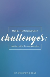 Enlarge image Cover: More Than Ordinary Challenges - Drew and Kit Coons