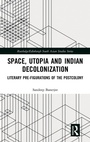 Cover: Space, Utopia and Indian Decolonization - Routledge