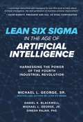 Cover: Lean Six Sigma in the Age of Artificial Intelligence: Harnessing the Power of the Fourth Industrial Revolution - McGraw-Hill Education