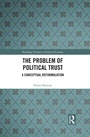 Cover: The Problem of Political Trust - Routledge