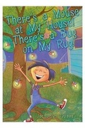Cover: There's a Mouse at My House! There's a Bug on My Rug! - Lulu.com