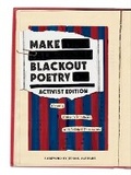 Cover: Make Blackout Poetry: Activist Edition: Create a Citizen's Manifesto with Political Documents - Abrams Noterie