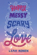 Cover: Happy Messy Scary Love - Amulet Books