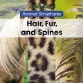 Cover: Hair, Fur, and Spines - Cavendish Square Publishing