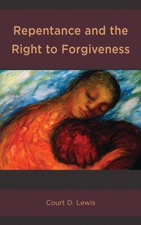 Enlarge image Cover: Repentance and the Right to Forgiveness - Lexington Books