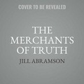 Cover: The Merchants of Truth - SIMON & SCHUSTER AUDIO