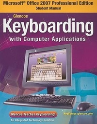 Abbildung von: Glencoe Keyboarding with Computer Applications, Microsoft Office 2007, Student Manual - McGraw-Hill Inc.,US