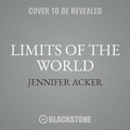 Cover: The Limits of the World - Blackstone Publishing