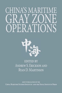 Enlarge image Cover: China's Maritime Gray Zone Operations - Naval Institute Press