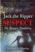 Cover: Jack the Ripper Suspect Dr. Francis Tumblety - Sunbury Press, Inc.