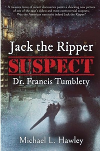 Enlarge image Cover: Jack the Ripper Suspect Dr. Francis Tumblety - Sunbury Press, Inc.