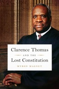 Cover: Clarence Thomas and the Lost Constitution - Encounter Books,USA