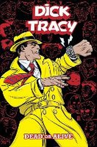 Enlarge image Cover: Dick Tracy: Dead or Alive - Idea & Design Works