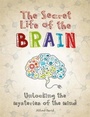 Cover: The Secret Life of the Brain - Cassell