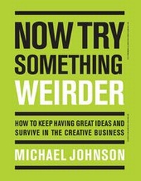 Abbildung von: Now Try Something Weirder - Laurence King Publishing