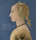 Cover: Roger Fry and Italian Art - Ad Ilissum