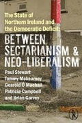 Cover: The State of Northern Ireland and the Democratic Deficit: Between Sectarianism and Neo-Liberalism - Vagabond Voices