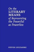 Cover: On the Literary Means of Representing the Powerful as Powerless - information as material