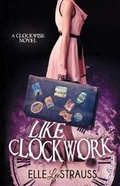 Cover: Like Clockwork - La Plume Press