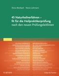 Cover: 45 Naturheilverfahren - fit f&uuml;r die Heilpraktikerpr&uuml;fung nach den neuen Pr&uuml;fungsleitlinien - Urban & Fischer