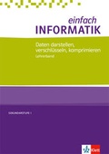 Cover: einfach INFORMATIK. Daten darstellen, verschl&uuml;sseln, komprimieren - Klett