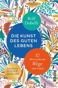 Cover: Die Kunst des guten Lebens - Piper