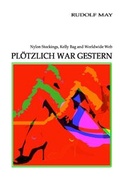 Cover: Pl&ouml;tzlich war gestern - epubli