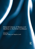 Cover: Material Cultures of Slavery and Abolition in the British Caribbean - Routledge