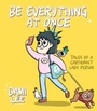 Cover: Be Everything at Once - Chronicle Books LLC