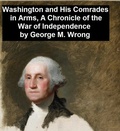 Cover: Washington and His Comrades in Arms, A Chronicle of the War of Independence - Seltzer Books