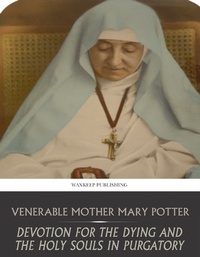 Abbildung von: Devotion for the Dying and the Holy Souls in Purgatory - Charles River Editors