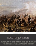 Cover: A History of the War of 1812-15 between the United State and Great Britain - Charles River Editors