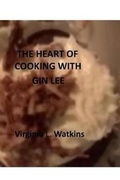 Cover: The Heart of Cooking with Gin Lee - Nook Press