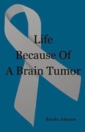Cover: Life Because of a Brain Tumor - Nook Press