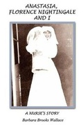 Cover: Anastasia, Florence Nightingale, and I, a Nurse's Story - Scofield O'Leary