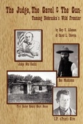 Cover: The Judge, the Gavel and the Gun - Nebraska Wealth Publishing
