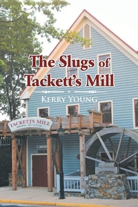 Enlarge image Cover: The Slugs of Tackett's Mill - Page Publishing, Inc.