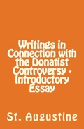 Cover: Writings in Connection with the Donatist Controversy - Introductory Essay - Lighthouse Publishing