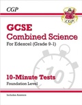 Cover: GCSE Combined Science: Edexcel 10-Minute Tests - Foundation (includes Answers) - Coordination Group Publications Ltd (CGP)