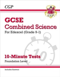 Enlarge image Cover: GCSE Combined Science: Edexcel 10-Minute Tests - Foundation (includes Answers) - Coordination Group Publications Ltd (CGP)