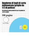 Cover: Quaderno di fogli di carta millimetrata (griglie da 1/2 di pollice) - Elige Cogniscere