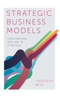 Enlarge image Cover: Strategic Business Models - Emerald Publishing Limited