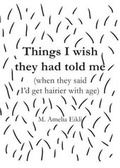 Cover: Things I Wish They Had Told Me - Ink & Locket Press Limited