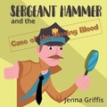 Cover: Sergeant Hammer and the Case of the Missing Blood - Touch Publishing Services
