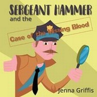 Enlarge image Cover: Sergeant Hammer and the Case of the Missing Blood - Touch Publishing Services