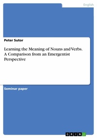 Abbildung von: Learning the Meaning of Nouns and Verbs. A Comparison from an Emergentist Perspective - GRIN Verlag