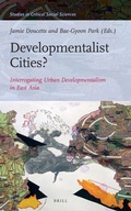 Cover: Developmentalist Cities? Interrogating Urban Developmentalism in East Asia - Brill