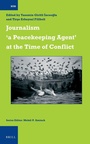 Cover: Journalism 'a Peacekeeping Agent' at the Time of Conflict - Brill